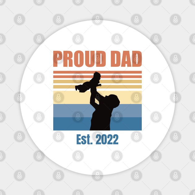 Proud Dad Est 2022 | First Time Dad | First Fathers Day Magnet by DPattonPD